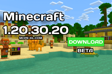 Minecraft PE 1.20.30.20 [Beta version]