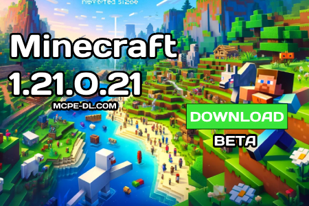 Minecraft PE 1.21.0.21 [Beta version]