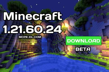 Minecraft PE 1.21.60.24 [Beta version]